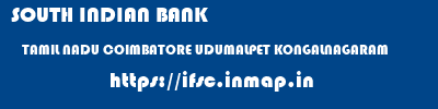 SOUTH INDIAN BANK  TAMIL NADU COIMBATORE UDUMALPET KONGALNAGARAM  ifsc code